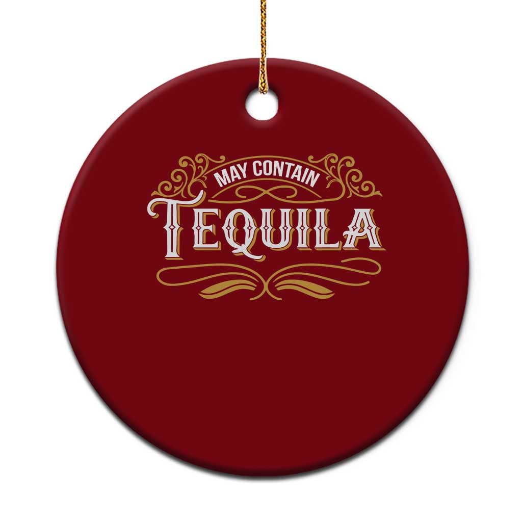 May Contain Tequila Ceramic Ornament Classic Drinking Humor TS11 1pc Red Print Your Wear