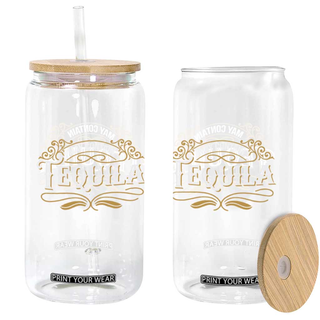 May Contain Tequila Glass Can Classic Drinking Humor TS11 Print Your Wear