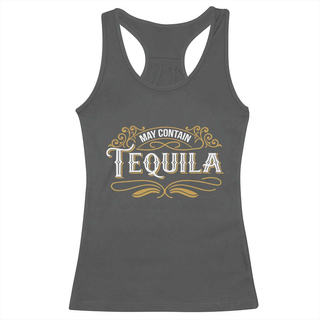May Contain Tequila Racerback Tank Top Classic Drinking Humor TS11 Dark Heather Print Your Wear