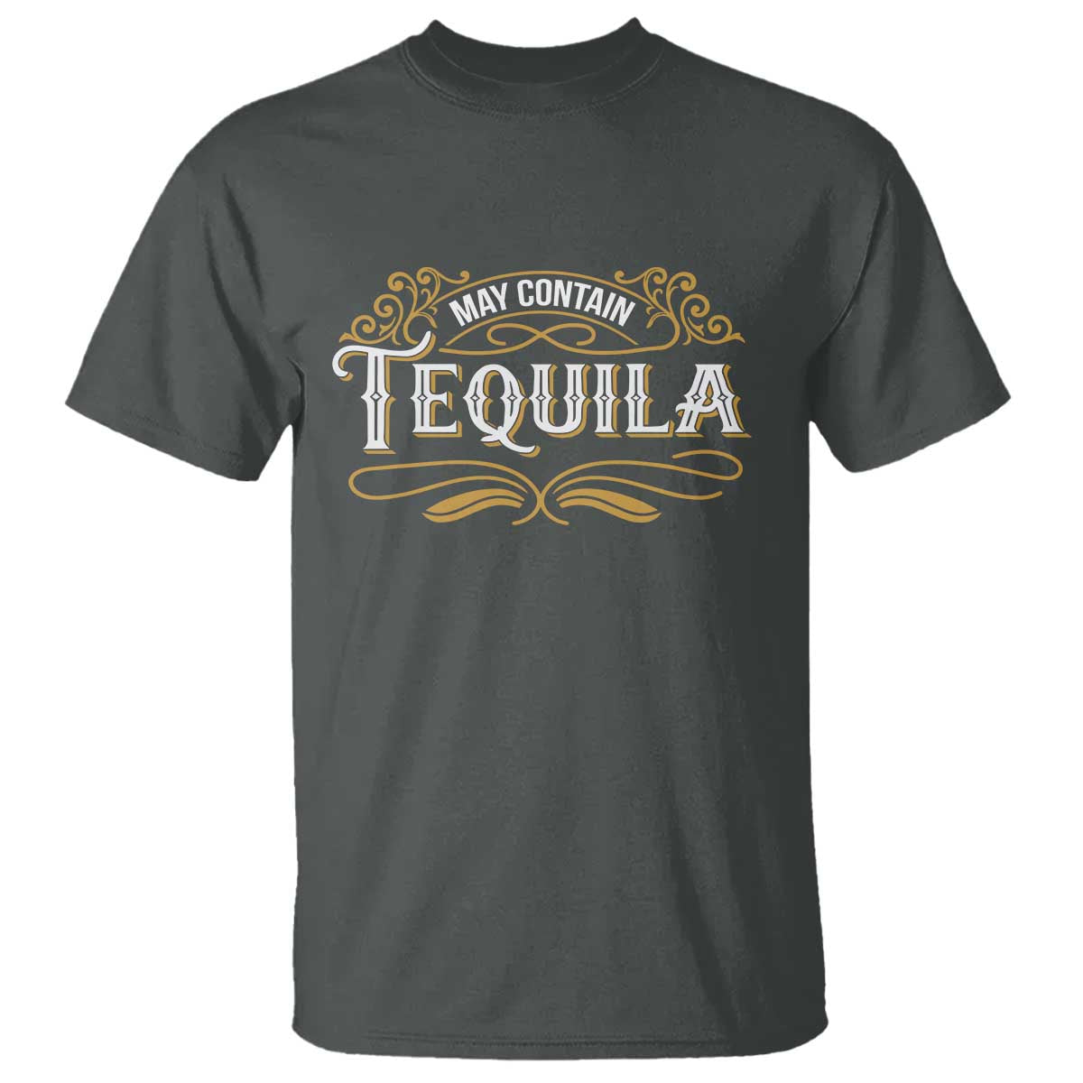 May Contain Tequila T Shirt Classic Drinking Humor TS11 Dark Heather Print Your Wear