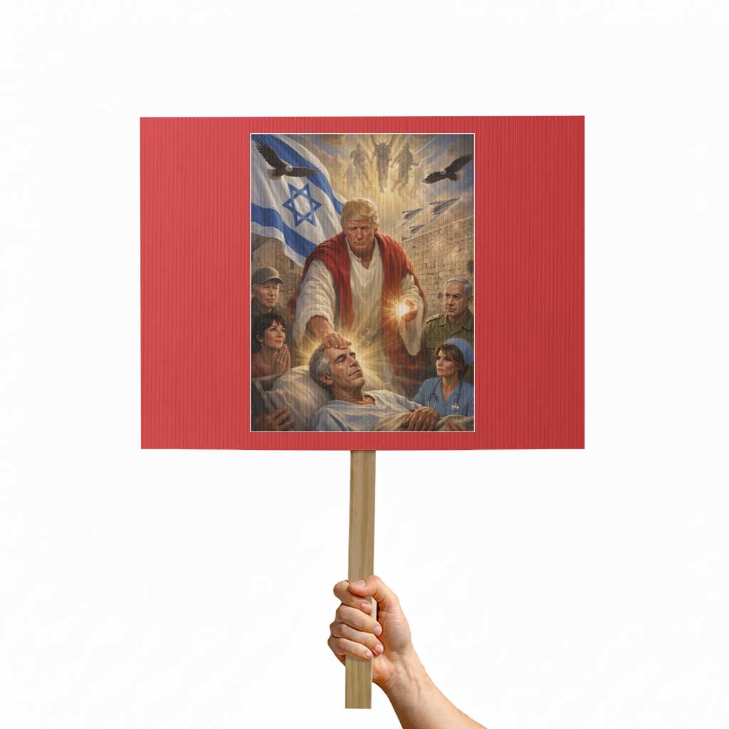 Trump as Jesus Protest Sign Divine Leader Meme Healing Scene Israel Flag TS11 Horizontal 18