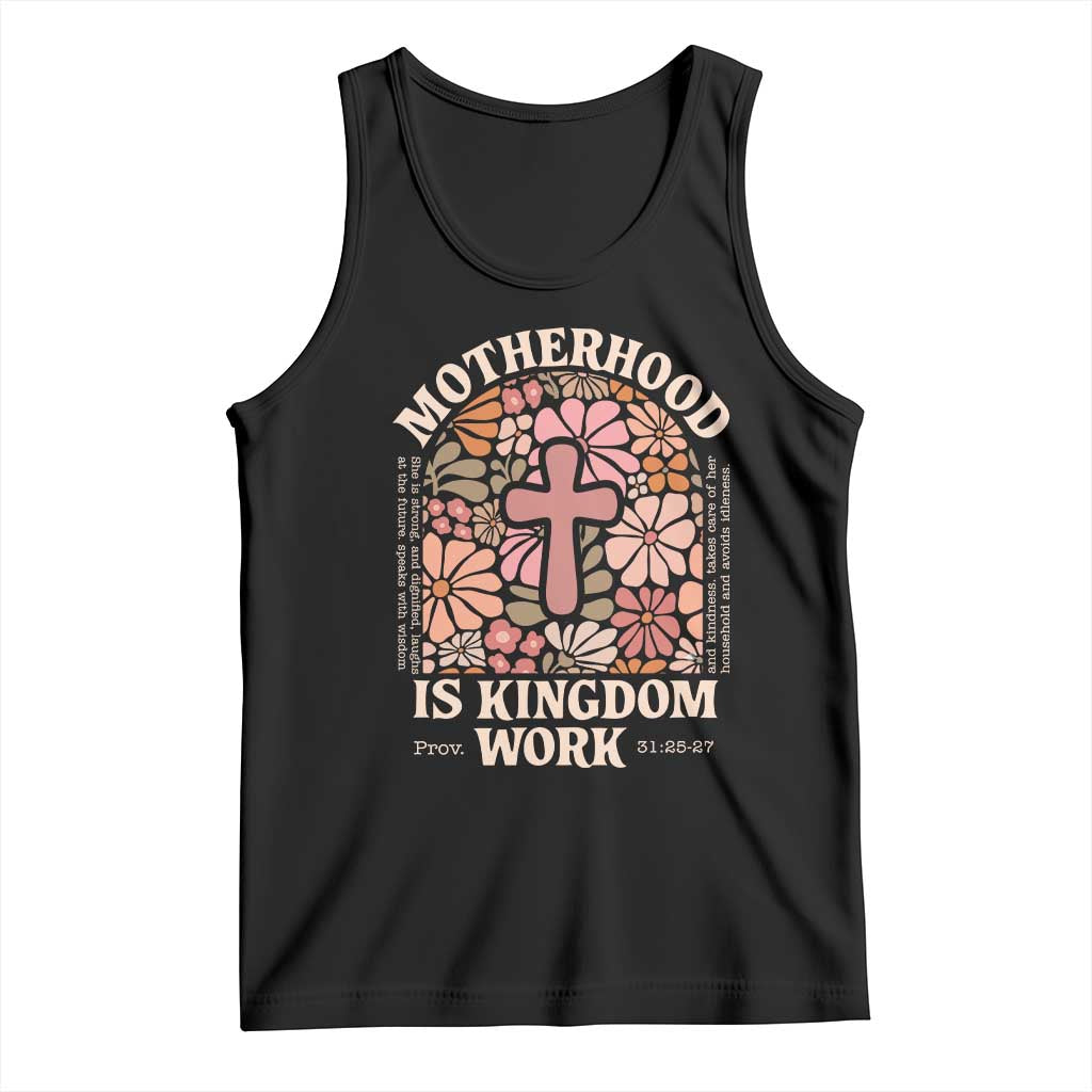 Christian Mom Tank Top Motherhood Is Kingdom Work Floral Mother's Day TS11 Black Print Your Wear
