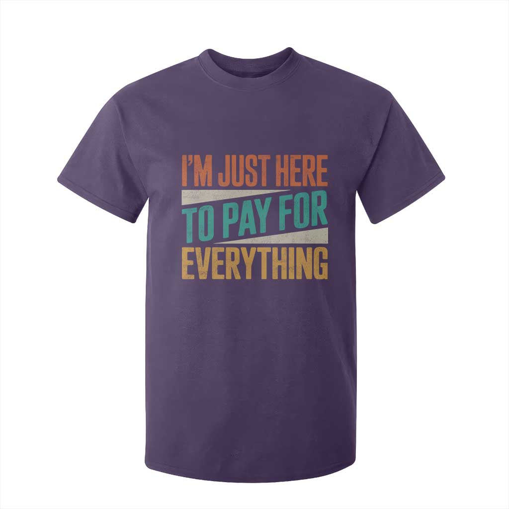 I Am Just Here To Pay For Everything T Shirt For Kid Funny Mom Dad TS11 Purple Print Your Wear