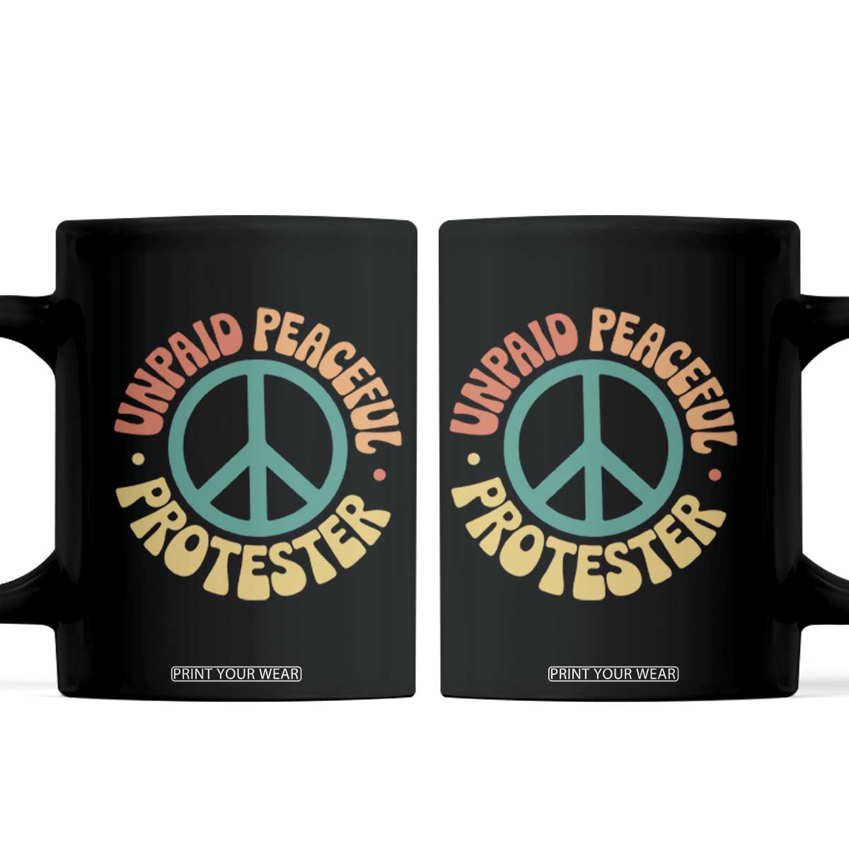 Unpaid Peaceful Protester Coffee Mug Social Justice Floral Peace Sign TS11 Black Print Your Wear