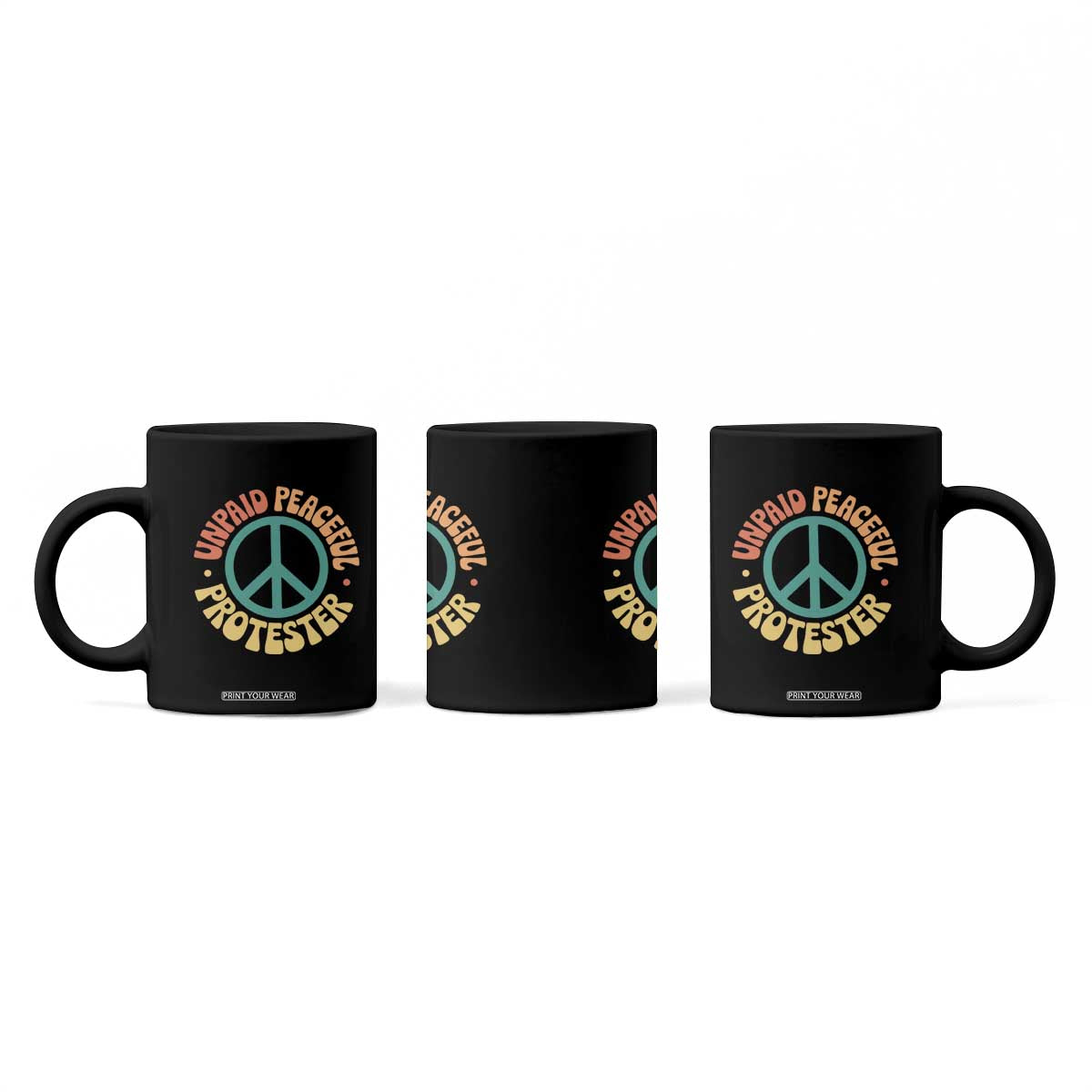 Unpaid Peaceful Protester Coffee Mug Social Justice Floral Peace Sign TS11 Print Your Wear