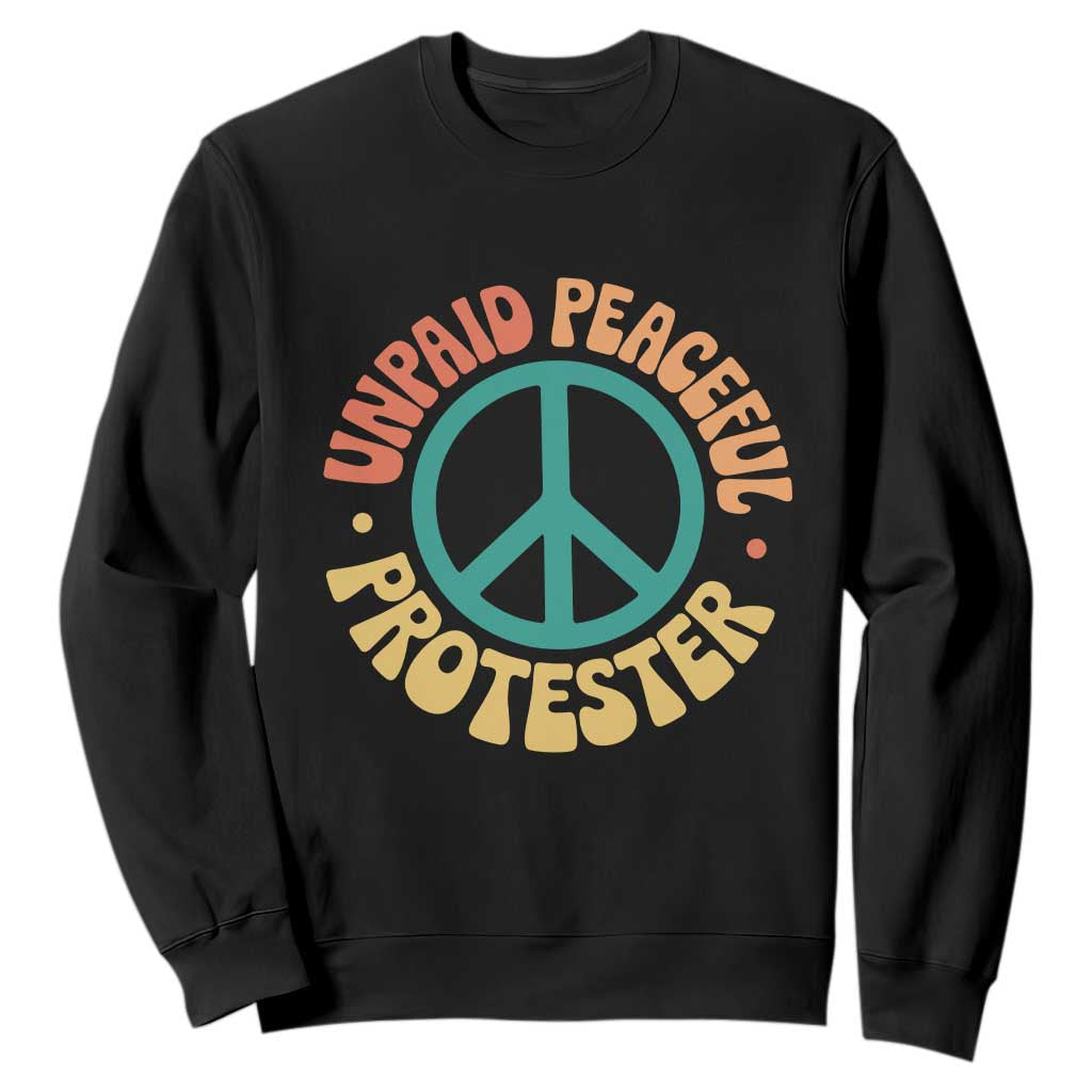 Unpaid Peaceful Protester Sweatshirt Social Justice Floral Peace Sign TS11 Black Print Your Wear