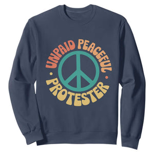 Unpaid Peaceful Protester Sweatshirt Social Justice Floral Peace Sign TS11 Navy Print Your Wear