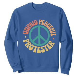Unpaid Peaceful Protester Sweatshirt Social Justice Floral Peace Sign TS11 Royal Blue Print Your Wear
