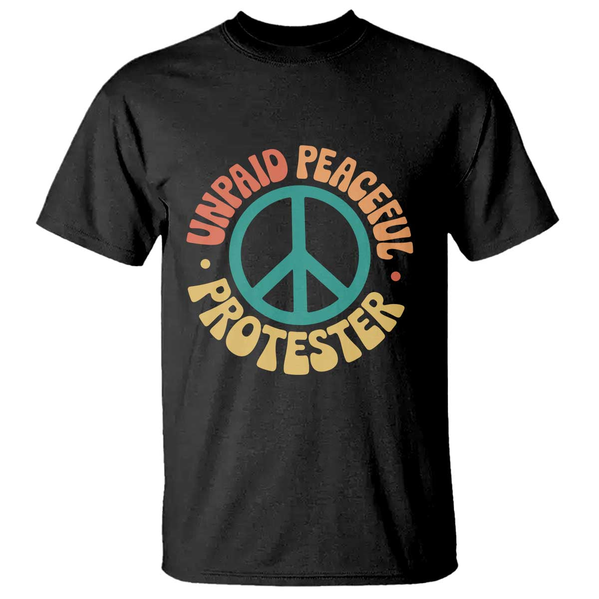 Unpaid Peaceful Protester T Shirt Social Justice Floral Peace Sign TS11 Black Print Your Wear