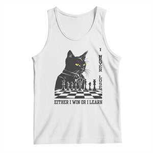 Chess Lover Tank Top I Never Lose Either I Win Or I Learn Elegant Cool Cat TS11 White Print Your Wear