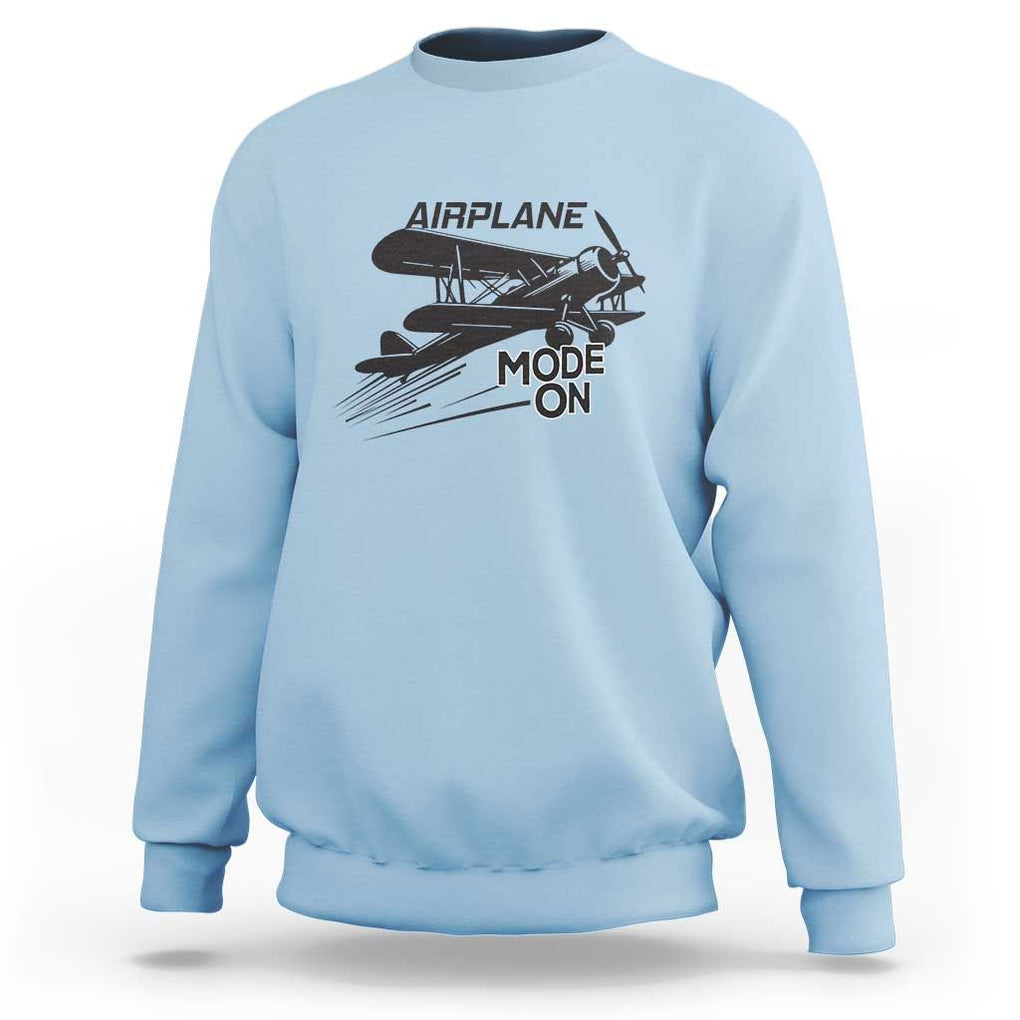 Funny Biplane Sweatshirt Airplane Mode On Flying Pilots TS11 Light Blue Print Your Wear