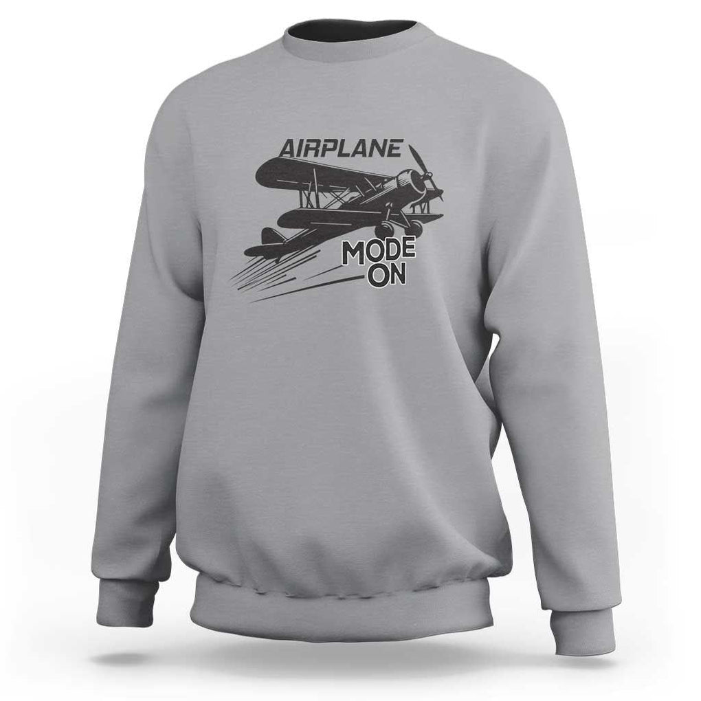Funny Biplane Sweatshirt Airplane Mode On Flying Pilots TS11 Sport Gray Print Your Wear