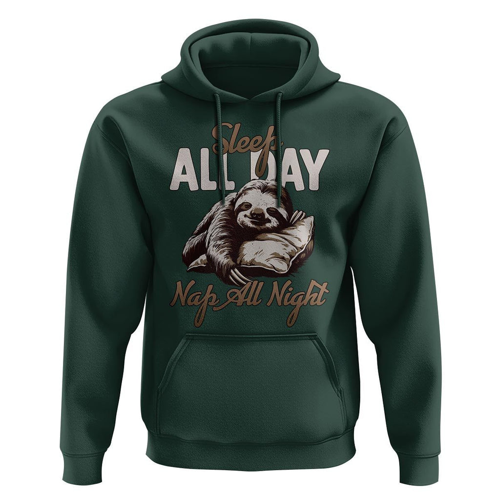 Funny Sloth Hoodie Sleep All Day Nap All Night Sleep Napping Cute TS11 Dark Forest Green Print Your Wear