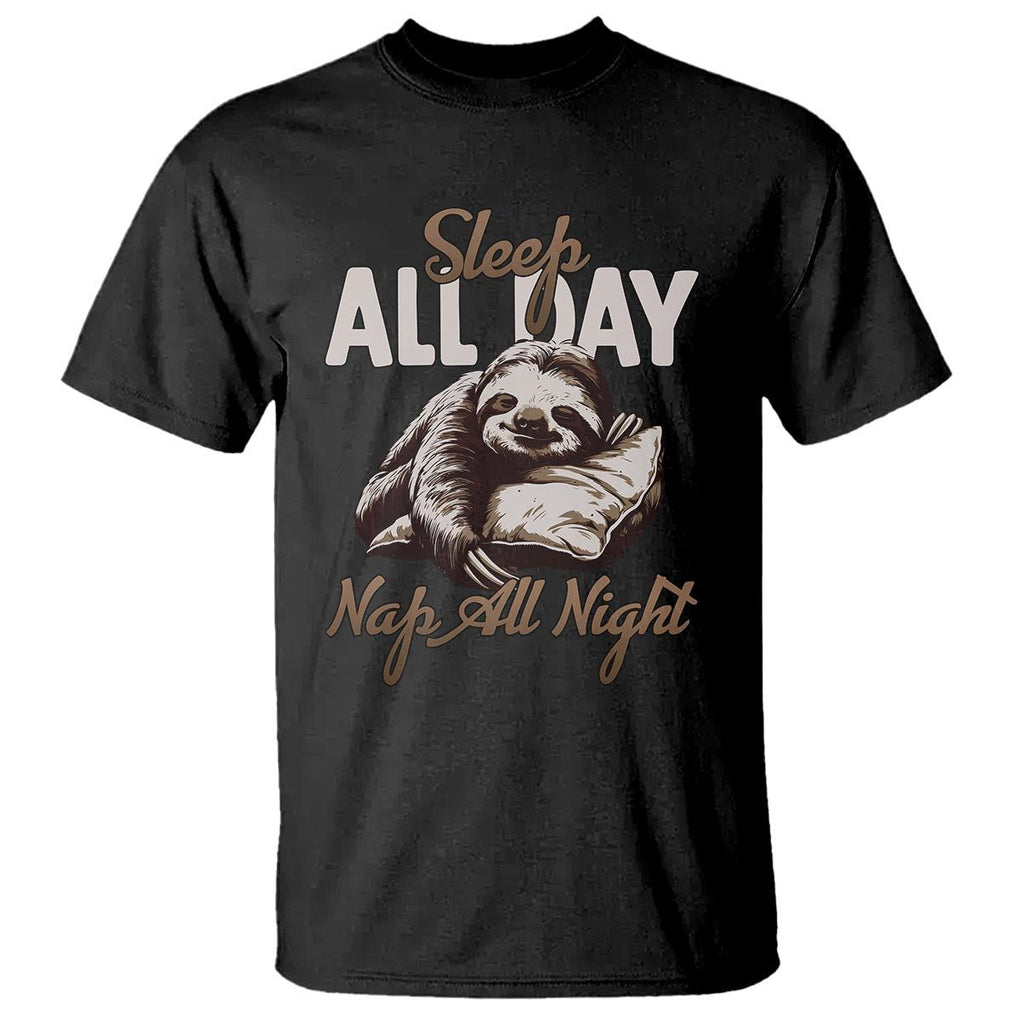 Funny Sloth T Shirt Sleep All Day Nap All Night Sleep Napping Cute TS11 Black Print Your Wear