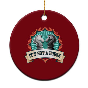 Funny Chess Lover Ceramic Ornament It's Not A Horse Knight Horse TS11 1pc Red Print Your Wear