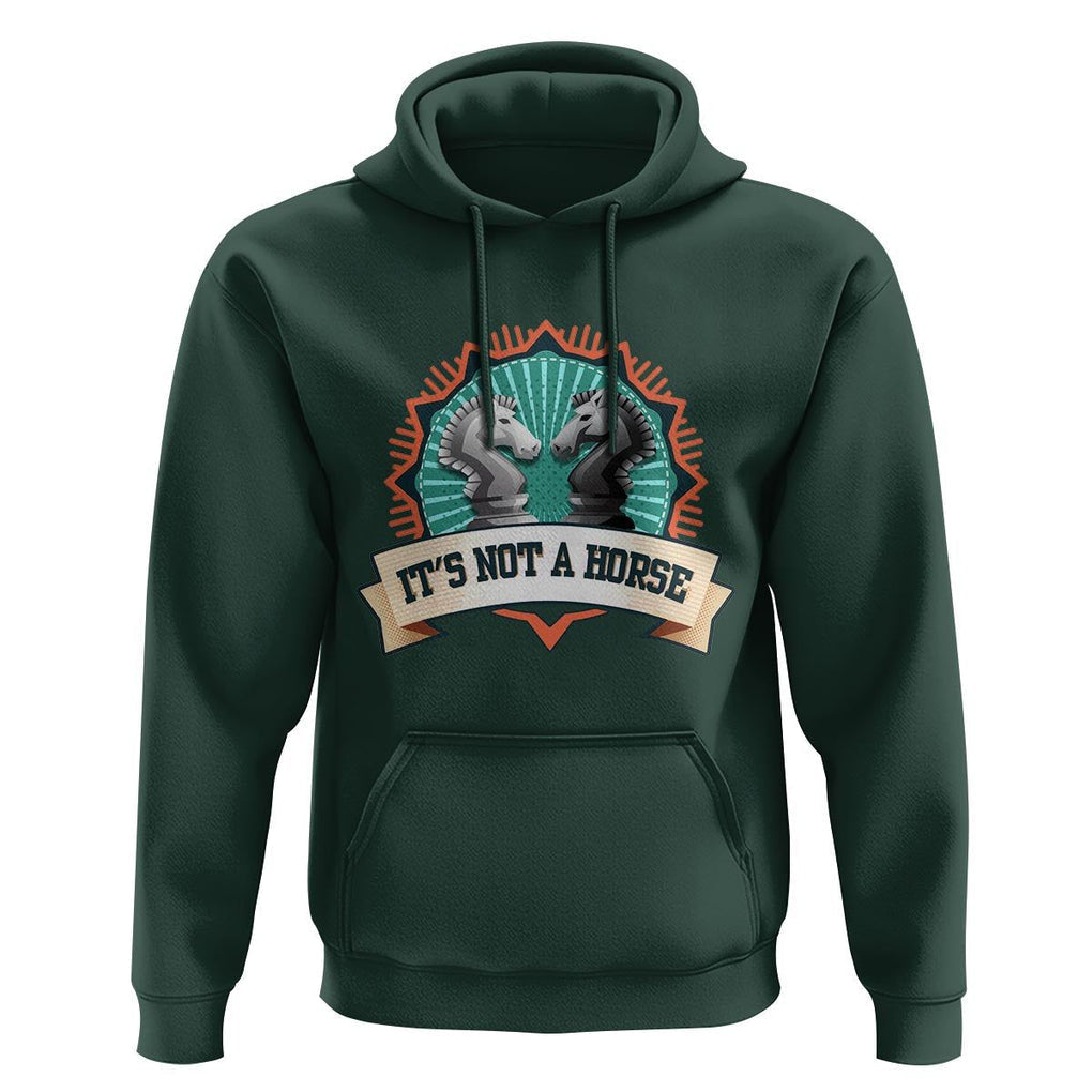 Funny Chess Lover Hoodie It's Not A Horse Knight Horse TS11 Dark Forest Green Print Your Wear