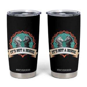 Funny Chess Lover Tumbler Cup It's Not A Horse Knight Horse TS11 Black Print Your Wear