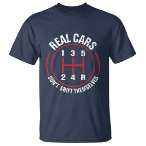 Funny Real Cars Dont Shift Themselves T Shirt - Car Racing Manual Transmission Humor Tee TS11 Navy Print Your Wear