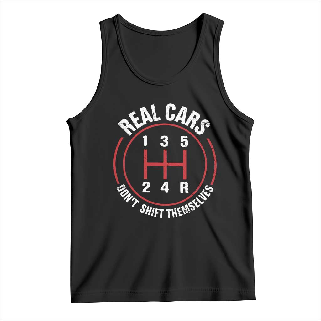 Funny Real Cars Dont Shift Themselves Tank Top Car Racing Manual TS11 Black Print Your Wear