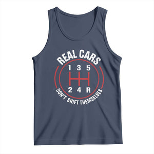 Funny Real Cars Dont Shift Themselves Tank Top Car Racing Manual TS11 Navy Print Your Wear