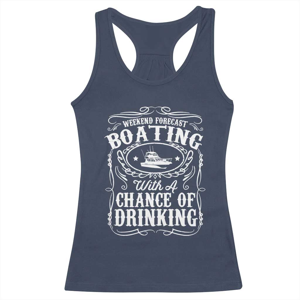 Funny Weekend Forecast Boating With A Chance Of Drinking Racerback Tank Top Pontoon Boat Captain TS11 Navy Print Your Wear