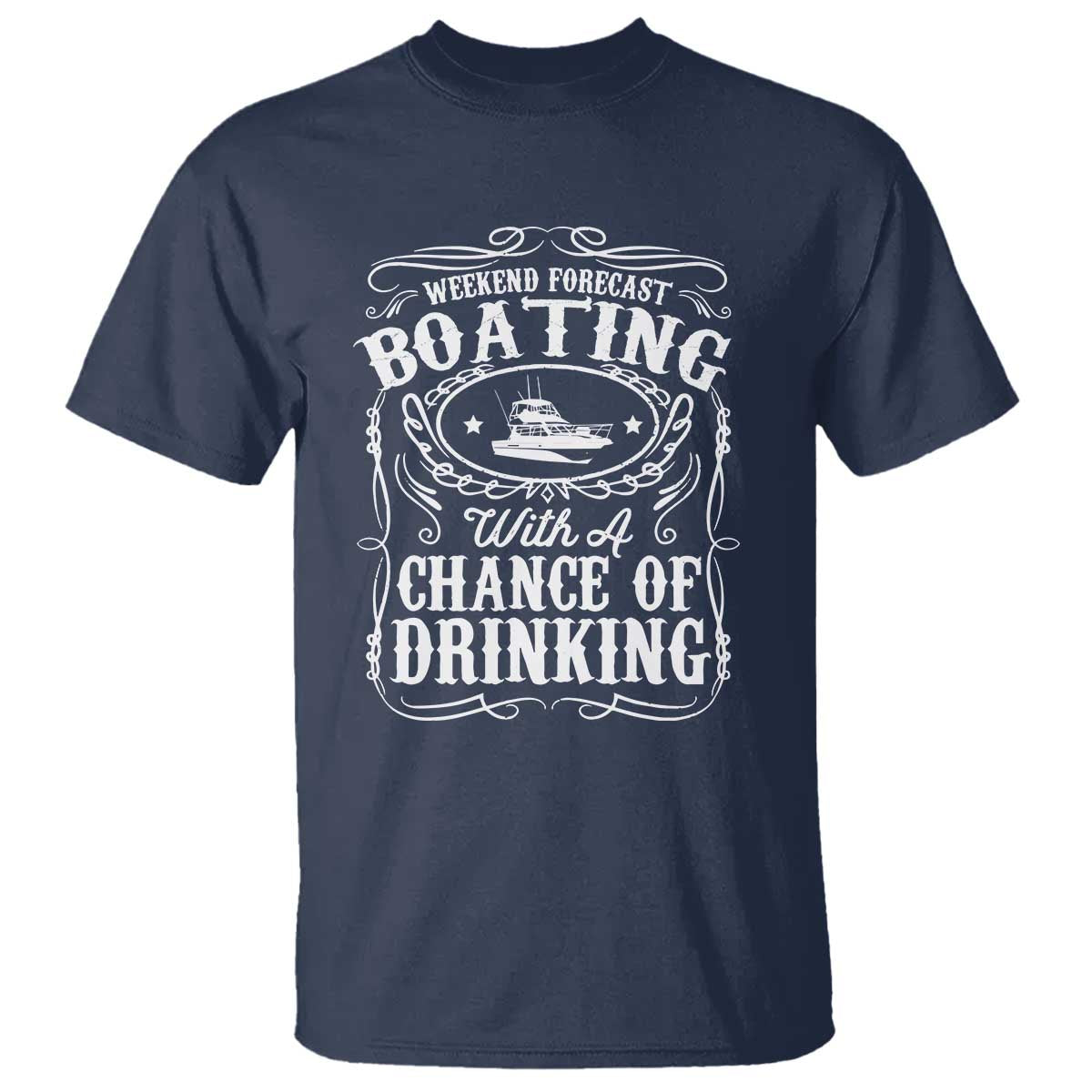 Funny Weekend Forecast Boating With A Chance Of Drinking T Shirt Pontoon Boat Captain TS11 Navy Print Your Wear
