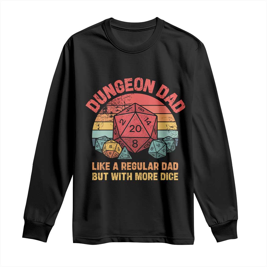 Dungeon Dad Like A Regular Dad But With More Dice Long Sleeve Shirt RPG Father Gamer TS11 Black Print Your Wear