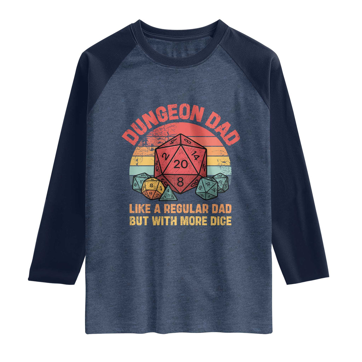 Dungeon Dad Like A Regular Dad But With More Dice Raglan Shirt RPG Father Gamer TS11 Heather Denim Navy Print Your Wear