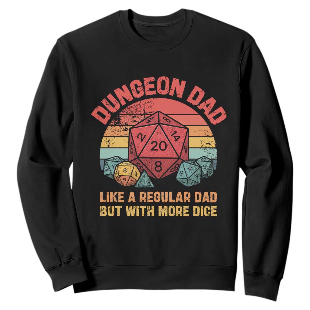 Dungeon Dad Like A Regular Dad But With More Dice Sweatshirt RPG Father Gamer TS11 Black Print Your Wear