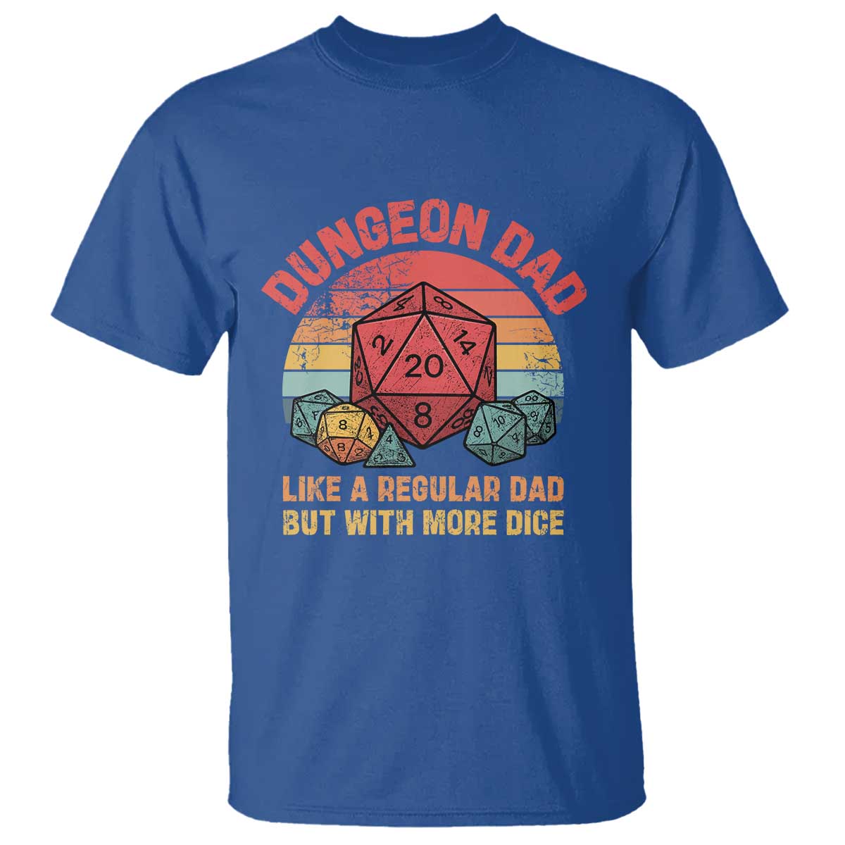 Dungeon Dad Like A Regular Dad But With More Dice T Shirt RPG Father Gamer TS11 Royal Blue Print Your Wear
