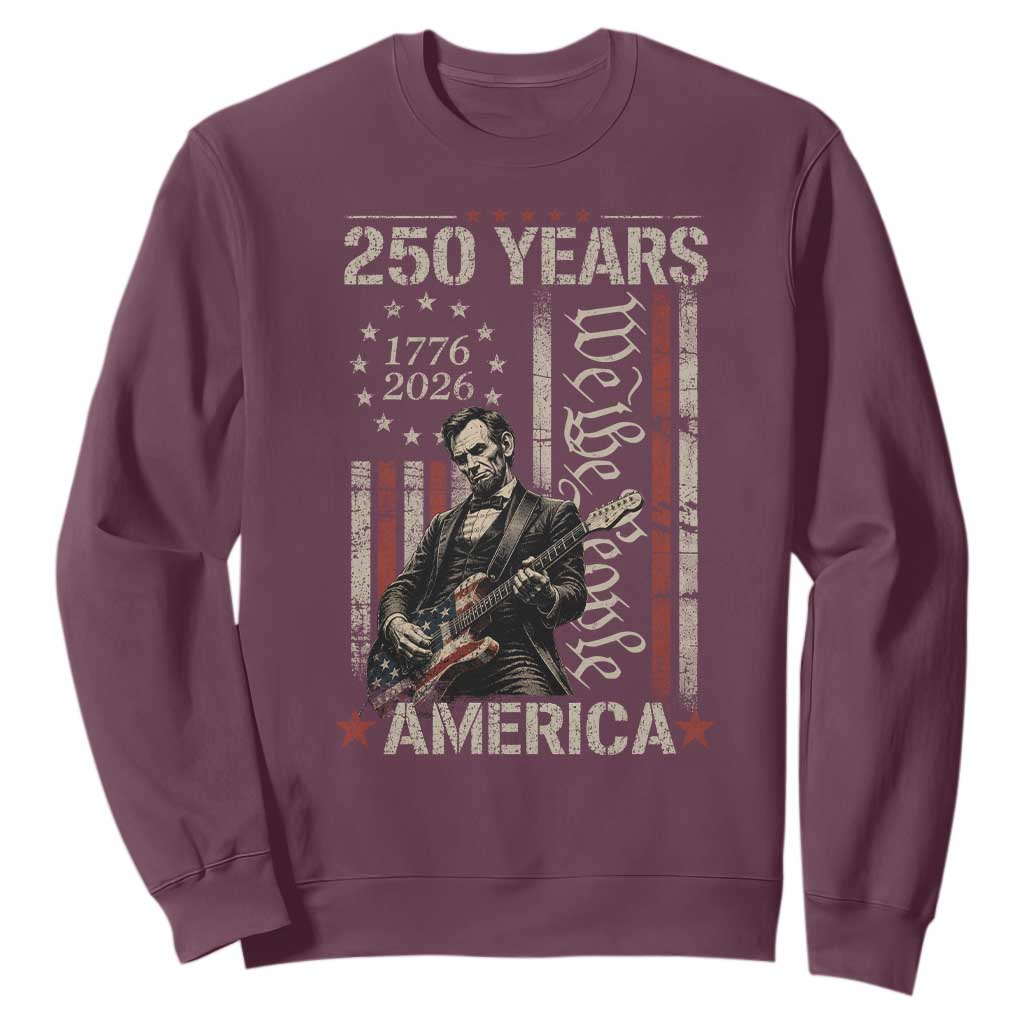 Abraham Lincoln Playing Guitar 4th July 250 Years America Sweatshirt TS11 Maroon Print Your Wear
