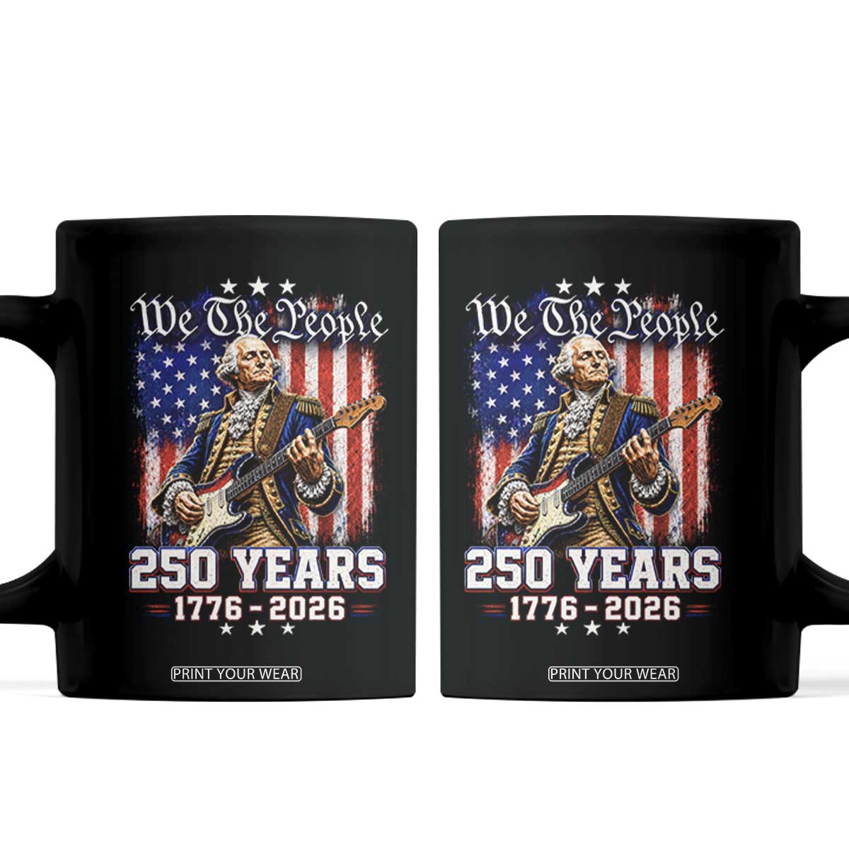 George Washington Playing Guitar 250th Anniversary USA Coffee Mug We The People 250 Years 1776 2026 TS11 Black Print Your Wear