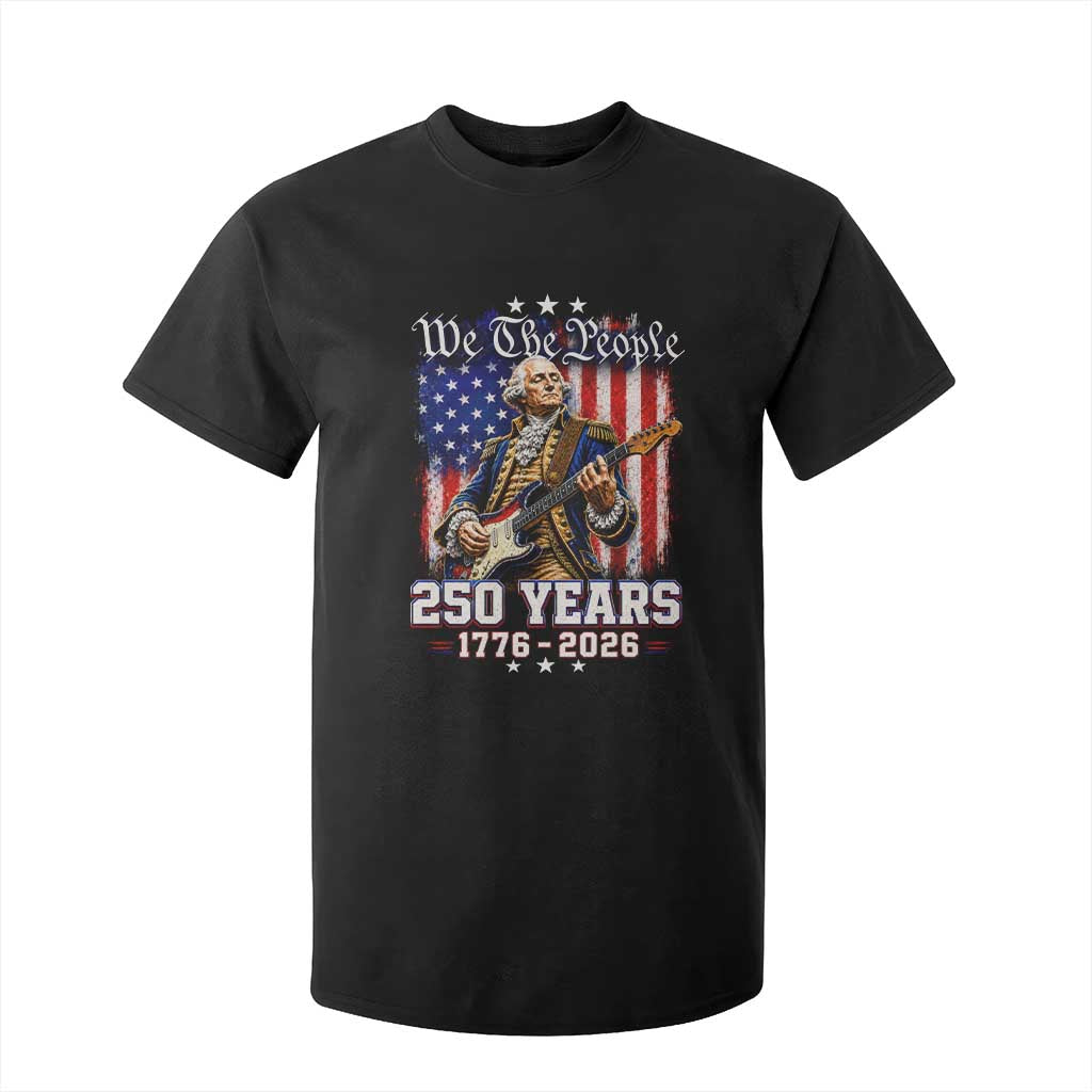 George Washington Playing Guitar 250th Anniversary USA T Shirt For Kid We The People 250 Years 1776 2026 TS11 Black Print Your Wear