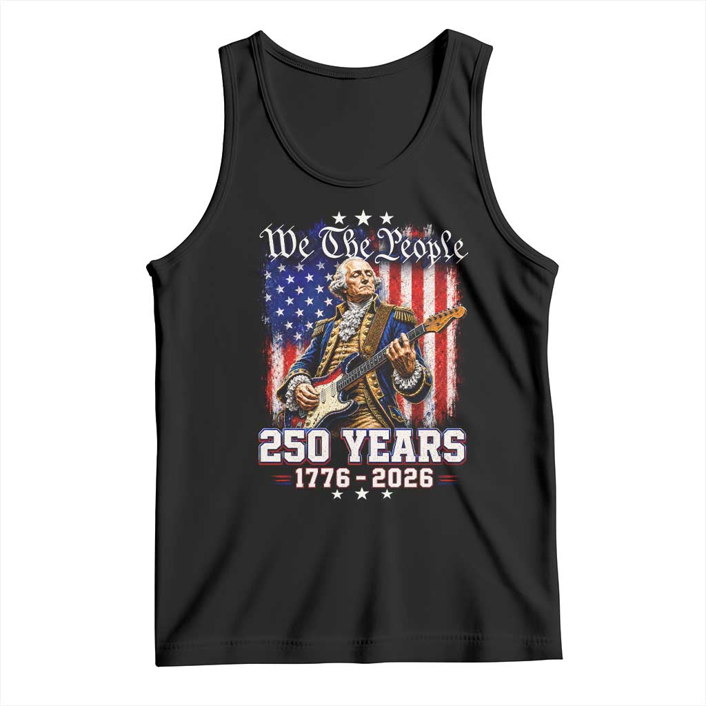 George Washington Playing Guitar 250th Anniversary USA Tank Top We The People 250 Years 1776 2026 TS11 Black Print Your Wear