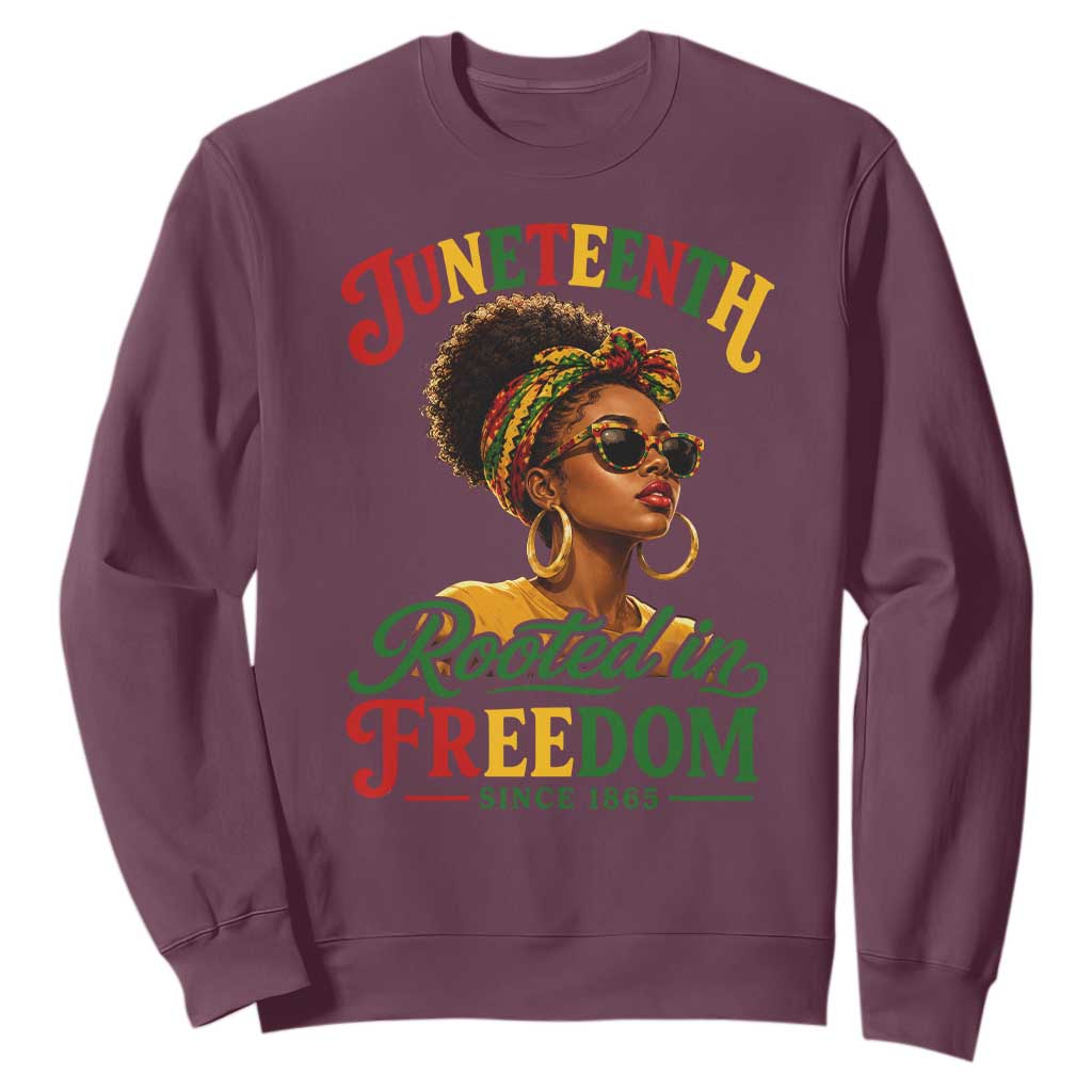 Juneteenth Rooted In Freedom Since 1865 Sweatshirt Black Women African American TS11 Maroon Print Your Wear