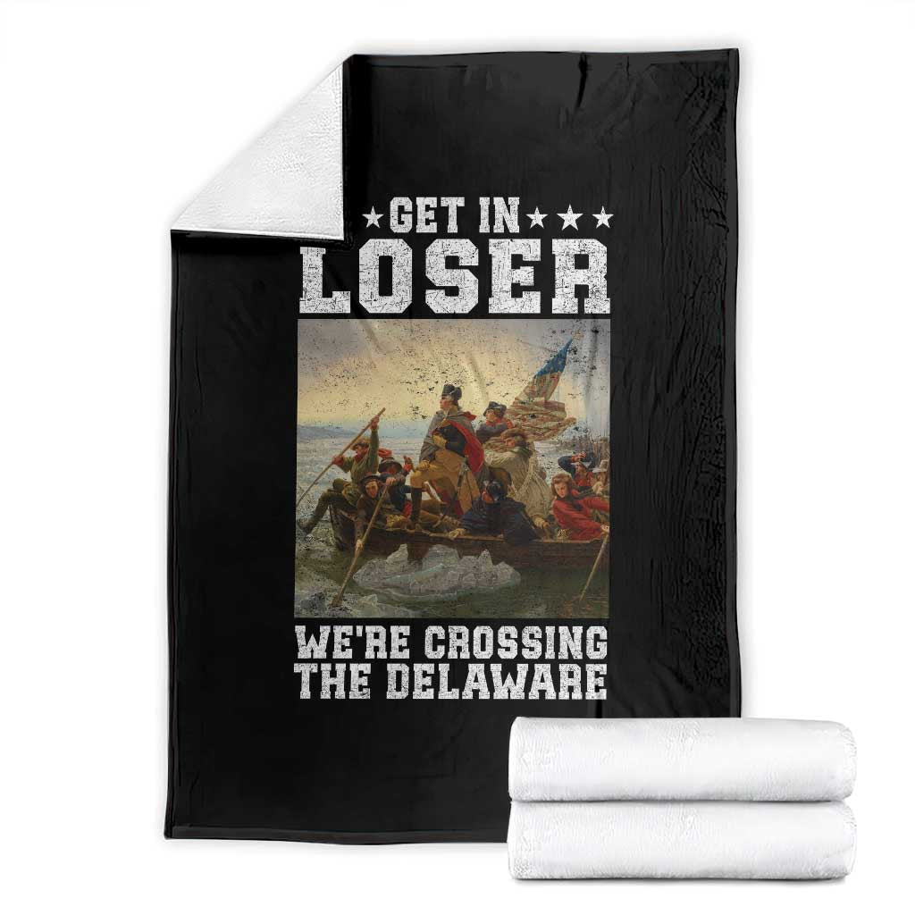 Get In Loser We Are Crossing The Delaware Throw Blanket Funny George Washington 4th Of July Artwork TS11 Black Print Your Wear