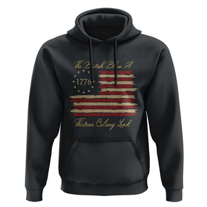 Funny The British Blew A Thirteen Colony Lead Hoodie 4Th Of July Betsy Ross Flag TS11 Black Print Your Wear