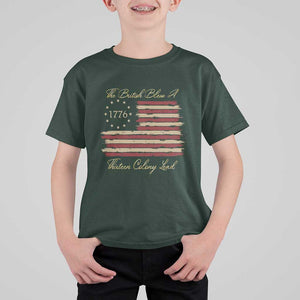 Funny The British Blew A Thirteen Colony Lead T Shirt For Kid 4Th Of July Betsy Ross Flag TS11 Dark Forest Green Print Your Wear