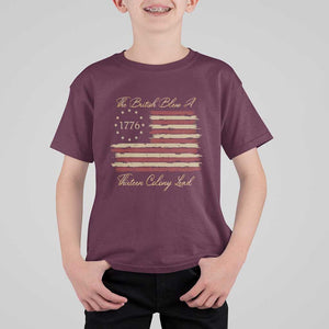 Funny The British Blew A Thirteen Colony Lead T Shirt For Kid 4Th Of July Betsy Ross Flag TS11 Maroon Print Your Wear