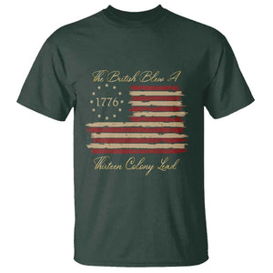 Funny The British Blew A Thirteen Colony Lead T Shirt 4Th Of July Betsy Ross Flag TS11 Dark Forest Green Print Your Wear