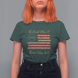 Funny The British Blew A Thirteen Colony Lead T Shirt For Women 4Th Of July Betsy Ross Flag TS11 Dark Forest Green Print Your Wear