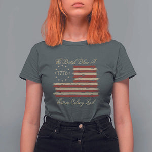 Funny The British Blew A Thirteen Colony Lead T Shirt For Women 4Th Of July Betsy Ross Flag TS11 Dark Heather Print Your Wear