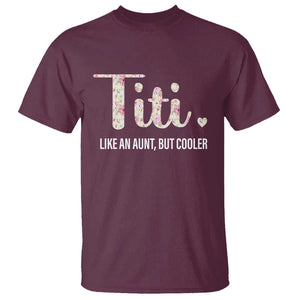 Funny Auntie T Shirt Like An Aunt But Cooler Flower TS11 Maroon Print Your Wear