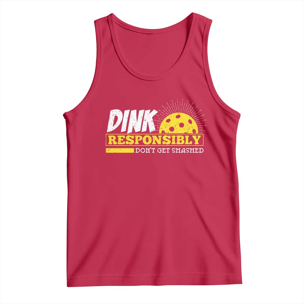 Funny Pickleball Tank Top Dink Responsibly Don't Get Smashed Pickle Ball Player TS11 Red Print Your Wear