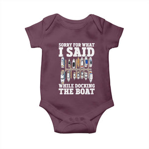 Funny Sorry For What I Said While Docking The Boat Baby Onesie Boating Humor TS11 Maroon Print Your Wear