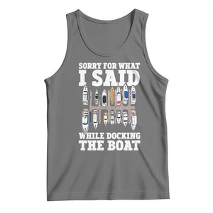 Funny Sorry For What I Said While Docking The Boat Tank Top Boating Humor TS11 Black Heather Print Your Wear