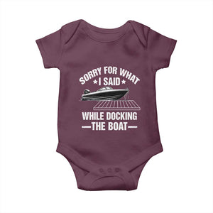 Funny Sorry For What I Said While Docking The Boat Baby Onesie Boat Captain TS11 Maroon Print Your Wear