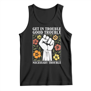 John Lewis Quote Tank Top Get In Good Necessary Trouble Civil Rights Handfist TS11 Black Print Your Wear