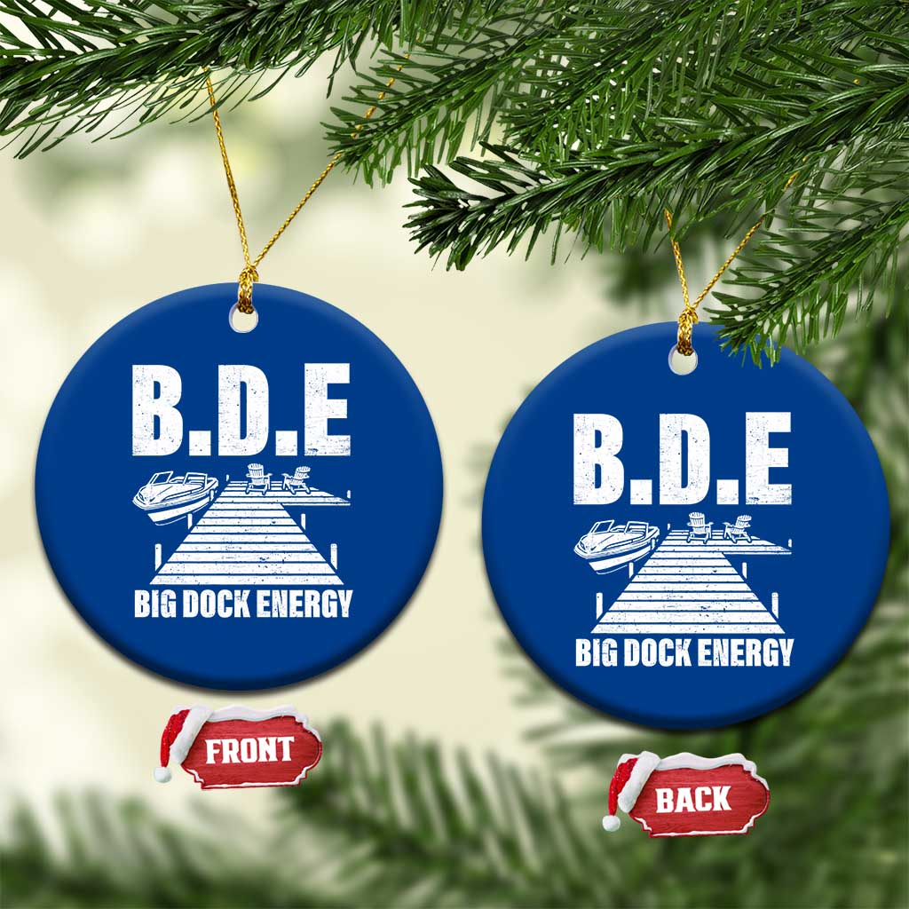 Funny BDE Big Dock Energy Ceramic Ornament Lake And Boating Lover TS11 1pc Blue Print Your Wear