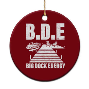 Funny BDE Big Dock Energy Ceramic Ornament Lake And Boating Lover TS11 1pc Red Print Your Wear